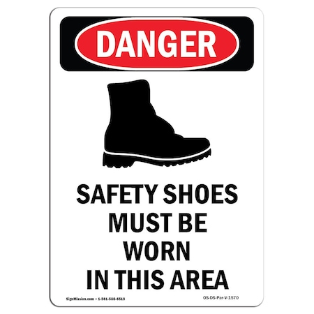 Signmission OSHA Danger Sign, Safety Shoes Must Be, 18in X 12in Decal, 12" W, 18" H, Portrait OS-DS-D-1218-V-1570